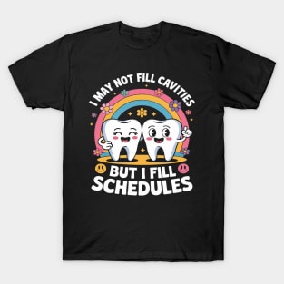 Funny Dentistry Dental Receptionist Filling Schedules T-Shirt